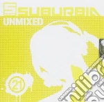 Suburbia Unmixed 21 (2 Cd) cd