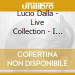 Lucio Dalla - Live Collection - I Concerti Live@ Rsi cd musicale di Lucio Dalla