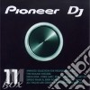 Pioneer Dj Vol.11 - Vv.aa. cd