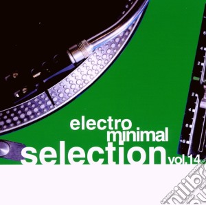 Electro Minimal Selection 14 (2 Cd) cd musicale di Artisti Vari