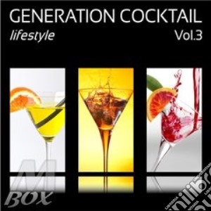 Genereation Cocktails Life Style Vol 3 (2 Cd) cd musicale di Artisti Vari