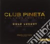 Club Pineta Gold Luxury (3 Cd) cd