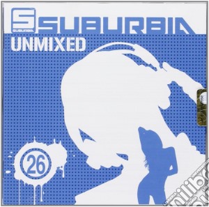 Suburbia Unmixed 26 (2 Cd) cd musicale di Artisti Vari