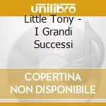 Little Tony - I Grandi Successi cd