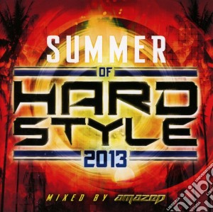 Summer of hardstyle 2013 cd musicale di Artisti Vari