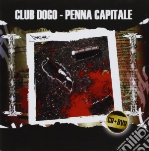 Club Dogo - Penna Capitale (Cd+Dvd) cd musicale di Club Dogo