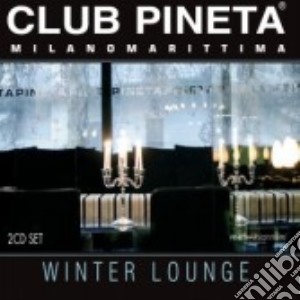 Club Pineta Winter Lounge (2 Cd) cd musicale di Artisti Vari