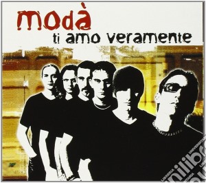 Moda' - Ti Amo Veramente cd musicale di ModÃ 