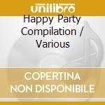 Happy Party Compilation / Various cd