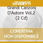 Grandi Canzoni D'Autore Vol.2 (2 Cd) cd