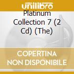 Platinum Collection 7 (2 Cd) (The) cd