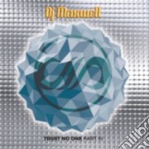 Trust no one part 3 cd musicale di Maxwell Dj