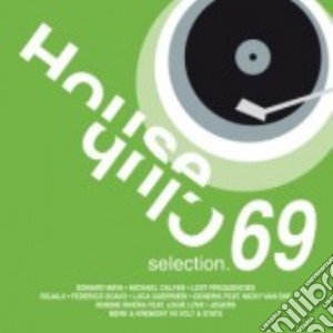 House Club Selection 69 cd musicale di House club selection