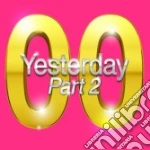 Yesterday '00 Part 2 (2 Cd) cd