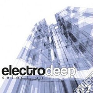 Electro Deep Selection 07 cd musicale di Electro deep selecti