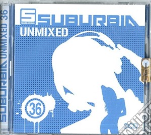 Suburbia Unmixed 36 cd musicale di Suburbia unmixed 36