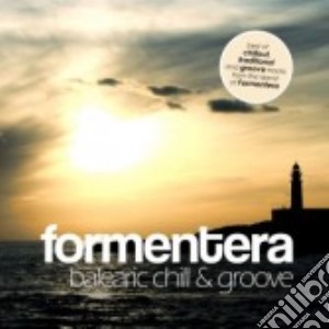 Formentera Balearic Chill - Formentera Balearic Chill & Groove (3 Cd) cd musicale di Balearic Formentera
