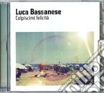 Luca Bassanese - Colpiscimi Felicita'