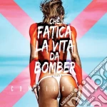 Che fatica la vita da bomber cd