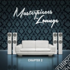 Masterpiece In Lounge Chapter 2 / Various cd musicale di Masterpiece in loung