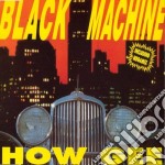 (LP Vinile) Black Machine - How Gee (25th Anniversary Edition)