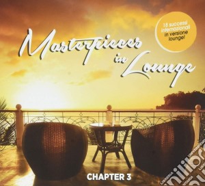 Masterpiece In Lounge Chapter 3 / Various cd musicale