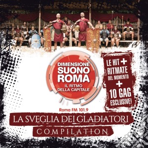 Dimensione Suono Roma: La Sveglia Dei Gladiatori (2 Cd) cd musicale di Dimensione Suono Roma
