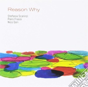 Stefania Scarinzi / Piero Frassi - Reason Why cd musicale di Stefania Scarinzi / Piero Frassi