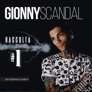 Gionny Scandal - Raccolta #1 (2 Cd) cd musicale di Gionny Scandal