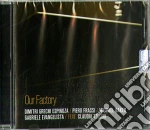 Our Factory: Grechi, Espinoza, Baker, Evangelista / Various cd