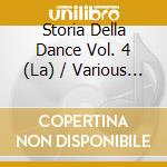 Storia Della Dance Vol. 4 (La) / Various (2 Cd) cd musicale