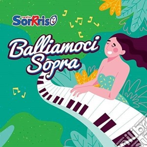 Balliamoci Sopra Vol. 2 / Various cd musicale