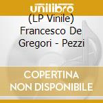 (LP Vinile) Francesco De Gregori - Pezzi vinile