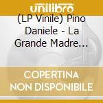 (LP Vinile) Pino Daniele - La Grande Madre (Crystal Clear Vinyl) vinile