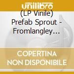 (LP Vinile) Prefab Sprout - Fromlangley Park To Memphis vinile