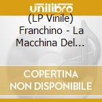 (LP Vinile) Franchino - La Macchina Del Tempo vinile