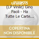 (LP Vinile) Gino Paoli - Ha Tutte Le Carte In Regola vinile
