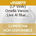 (LP Vinile) Ornella Vanoni - Live Al Blue Note (2 Lp) lp vinile