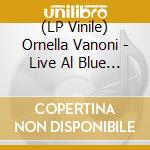 (LP Vinile) Ornella Vanoni - Live Al Blue Note (2 Lp) vinile