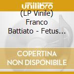 (LP Vinile) Franco Battiato - Fetus (Clear Vinyl) vinile