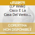 (LP Vinile) Cisco E La Casa Del Vento - 900 (Vinile 180gr Numerato Arancione) vinile