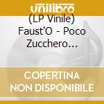 (LP Vinile) Faust'O - Poco Zucchero (Vinile Numerato) lp vinile