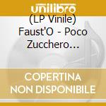 (LP Vinile) Faust'O - Poco Zucchero (Vinile Numerato) vinile