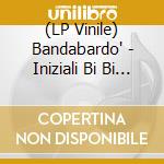 (LP Vinile) Bandabardo' - Iniziali Bi Bi (2 Lp Rosso Trasparente) lp vinile