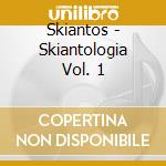 Skiantos - Skiantologia Vol. 1 cd