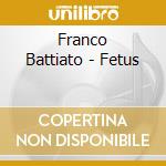 Franco Battiato - Fetus cd
