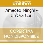 Amedeo Minghi - Un'Ora Con cd