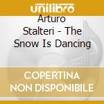 Arturo Stalteri - The Snow Is Dancing cd