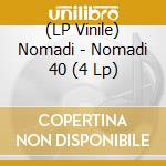(LP Vinile) Nomadi - Nomadi 40 (4 Lp) vinile