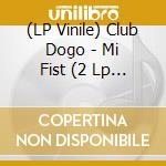 (LP Vinile) Club Dogo - Mi Fist (2 Lp + Cd) vinile